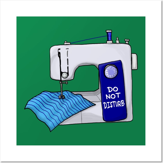 Do Not Disturb Sewing Machine Wall Art by JKP2 Art